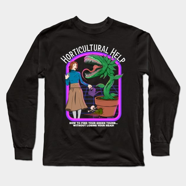 Horticultural Help Long Sleeve T-Shirt by Justanos